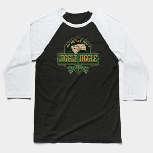 My money don’t jiggle jiggle Baseball T-Shirt